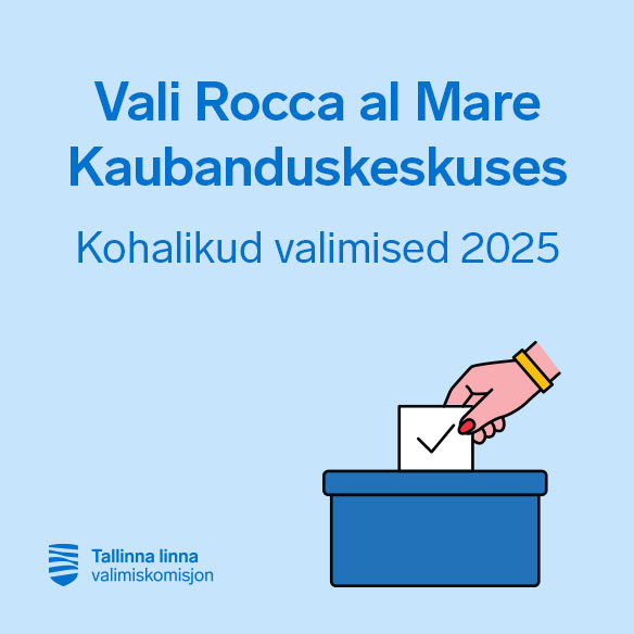 Kohalikud valimised 2025! Vali Rocca al Mare Kaubanduskeskuses