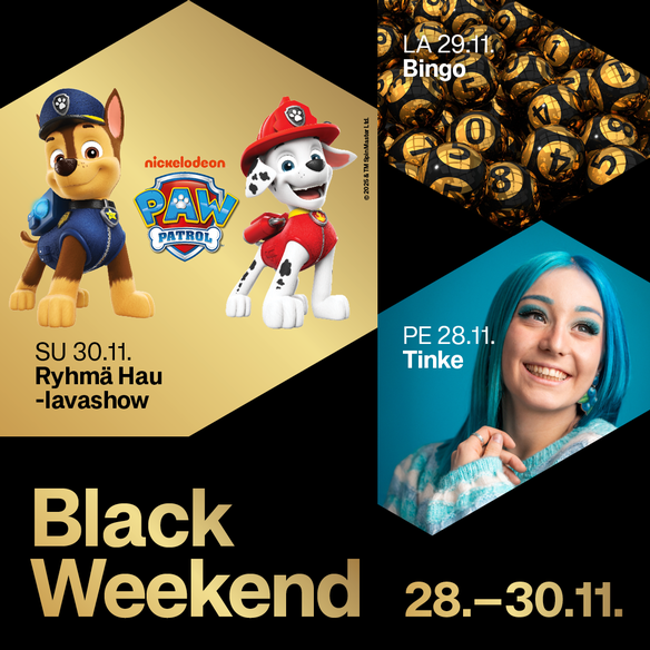 Black Weekend 28.-30.11. – Tinke, Black Friday Bingo ja Ryhmä Hau lavashow!