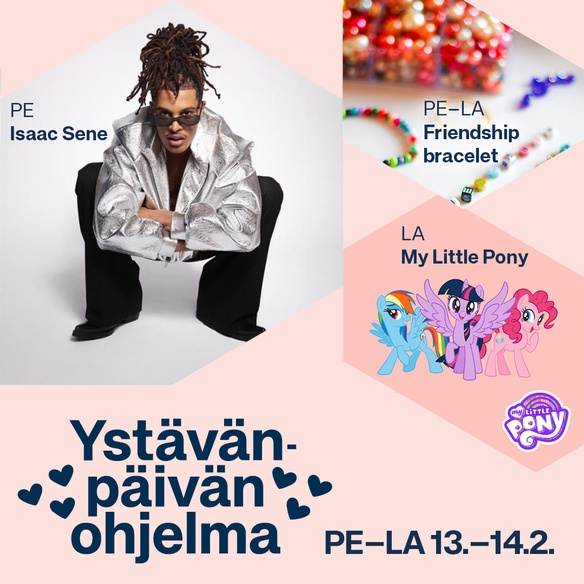 Ystävänpäivän juhlintaa Isossa Omenassa 13.–14.2.! Isaac Senen live-keikka ja My Little Pony -lavashow